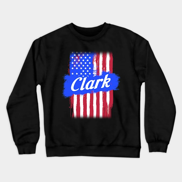 American Flag Clark Family Gift For Men Women, Surname Last Name Crewneck Sweatshirt by darius2019